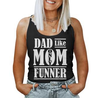 Mens Dad Is More Fun Than Mom Dad Like Mom Only More Fun Women Tank Top Basic Casual Daily Weekend Graphic - Thegiftio UK