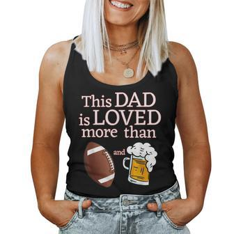 Mens Mens Funny Fathers Day This Dad Is Loved More Football Beer  Women Tank Top Basic Casual Daily Weekend Graphic
