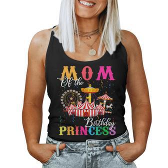 Mom Of The Birthday Princess Girl Circus Party Carnival Women Tank Top - Seseable