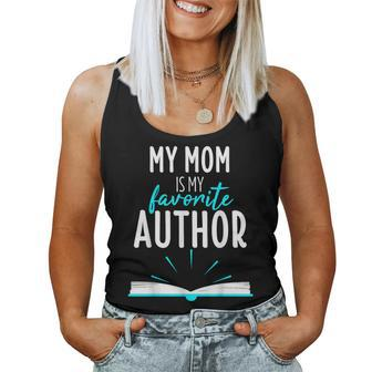 My Mom Is My Favorite Author Book Writer Women Tank Top | Mazezy