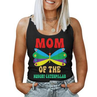 Mom Of Hungry Caterpillar Funny Cute Caterpillar Birthday Women Tank Top Weekend Graphic - Seseable