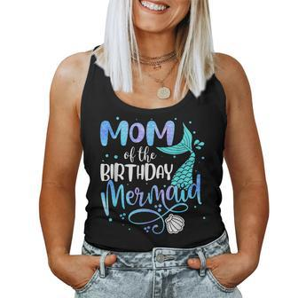 Mom Of The Birthday Mermaid Family Matching Party Squad Women Tank Top Weekend Graphic - Seseable