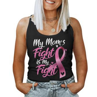 My Mom's Fight Is My Fight Breast Cancer Awareness Women Tank Top - Seseable