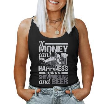 If Money Can't Buy Happiness Explain Snowmobiling And Beer Women Tank Top | Mazezy