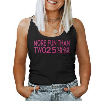 More Fun Than Two 25 Year Olds Womans 50Th Birthday Women Tank Top Basic Casual Daily Weekend Graphic - Thegiftio UK