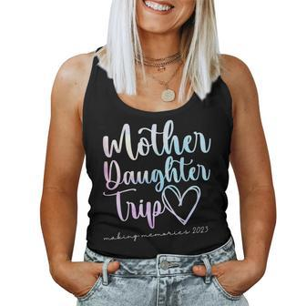 Mother Daughter Trip 2023 Weekend Vacation Mom Daughter Women Tank Top - Seseable