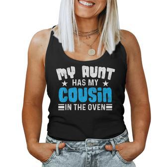 My Aunt Has My Cousin In The Oven Pregnancy Announcement Women Tank Top Basic Casual Daily Weekend Graphic - Seseable