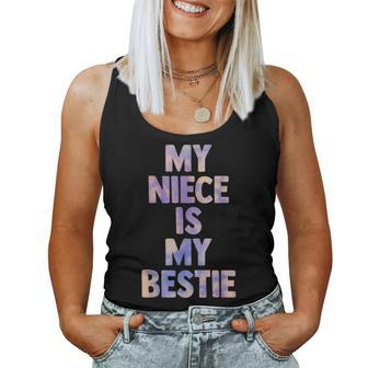 My Niece Is My Bestie For Aunt Uncle Matching Set Tie Dye Women Tank Top Weekend Graphic - Monsterry AU