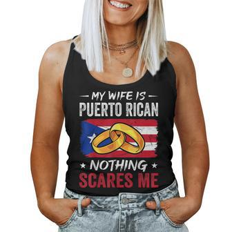 My Wife Is Puerto Rican Nothing Scares Me Funny Husband Women Tank Top Basic Casual Daily Weekend Graphic - Thegiftio UK
