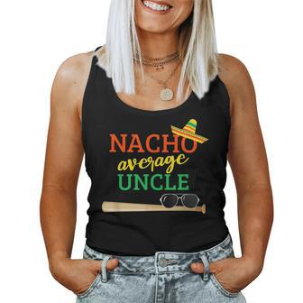 Nacho Average Uncle Baseball Bat Christmas For Uncle Women Tank Top | Mazezy
