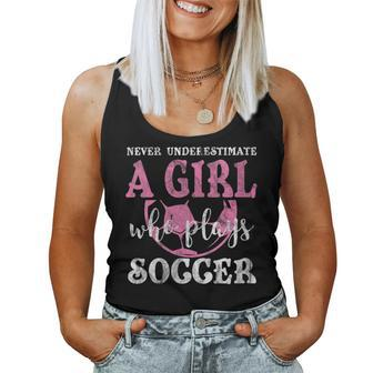 Never Underestimate A Girl Who Plays Soccer Goalkeepers Gift For Womens Women Tank Top Basic Casual Daily Weekend Graphic - Seseable