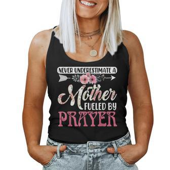 Never Underestimate A Mother Fueled By Prayer Mothers Day Women Tank Top Basic Casual Daily Weekend Graphic - Seseable