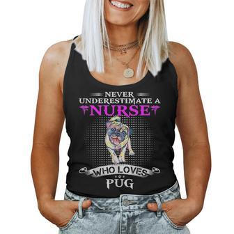 Never Underestimate A Nurse Who Loves Pugdog Pug Dog Funny Women Tank Top Basic Casual Daily Weekend Graphic - Seseable