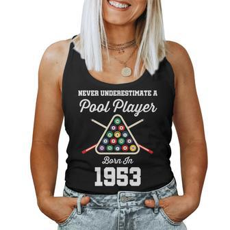 Never Underestimate A Pool Player Born In 1953 70Th Birthday Women Tank Top Basic Casual Daily Weekend Graphic - Seseable