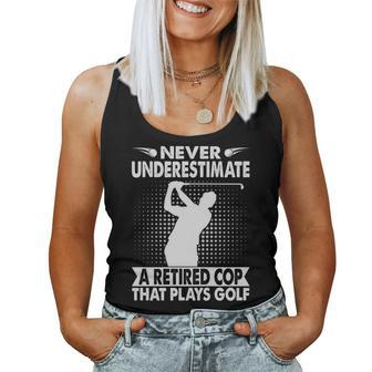 Never Underestimate A Retired Cop That Plays Golf Golfer Women Tank Top Basic Casual Daily Weekend Graphic - Seseable