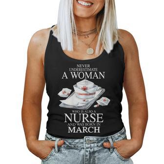 Never Underestimate A Woman Who Is Also A Nurse March Gift For Womens Women Tank Top Basic Casual Daily Weekend Graphic - Seseable