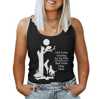 I Got A New Coondog For My Wife Best Trade I Ever Made Women Tank Top | Mazezy