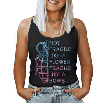 Not Fragile Like A Flower Fragile Like A Bomb Feminist Women Tank Top - Monsterry UK