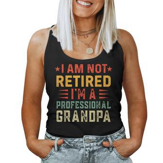 Im Not Retired Im A Professional Grandpa Fathers Day Women Tank Top | Mazezy