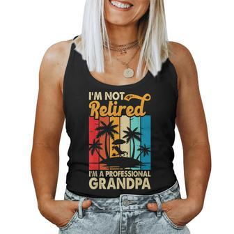 Im Not Retired Im A Professional Grandpa For Men Women Tank Top | Mazezy