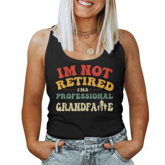 Im Not Retired Im A Professional Grandpa Vintage Grandpa Women Tank Top | Mazezy