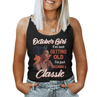 October Girl I'm Not Getting Old I'm Just Becoming A Classic Women Tank Top | Mazezy