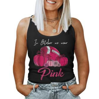 In October We Wear Pink Sunflower Football Breast Cancer Women Tank Top - Thegiftio UK