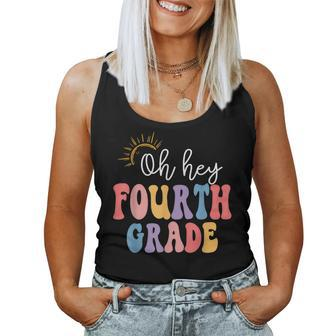 Oh Hey Fourth Grade Groovy 4Th Grade Teacher Back To School Women Tank Top Weekend Graphic - Seseable