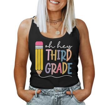 Oh Hey Third Grade Teacher Student Team 3Rd Grade Squad Women Tank Top Weekend Graphic - Seseable