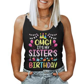 Omg Its My Sisters Birthday Happy To Me You Brother Cousin Women Tank Top Weekend Graphic - Seseable