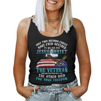 Only Two Defining Forces Die For Jesus Christ The Veteran Women Tank Top Weekend Graphic - Seseable