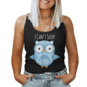 Owl I Cant Sleep Owl For Owl Lovers Women Tank Top | Mazezy