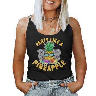 Party Like A Pineapple Hawaiian For Women Women Tank Top | Mazezy