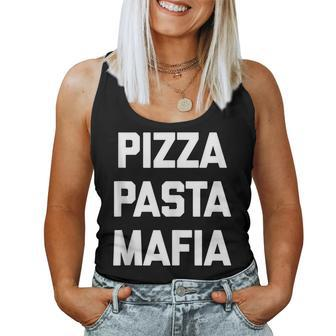 Pizza Pasta Mafia Saying Sarcastic Italian Food Women Tank Top | Mazezy