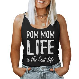 Pom Mom Life Pomeranian Dog Lover Idea For Mom Women Tank Top | Mazezy AU