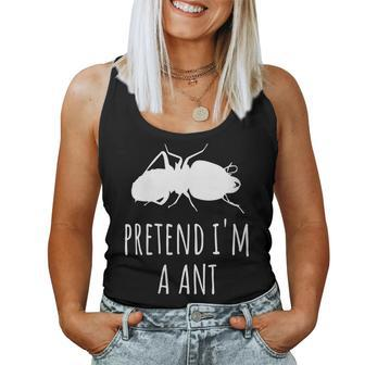 Pretend Im A Ant - Insect Bug Scary Spooky Cute Women Tank Top | Mazezy