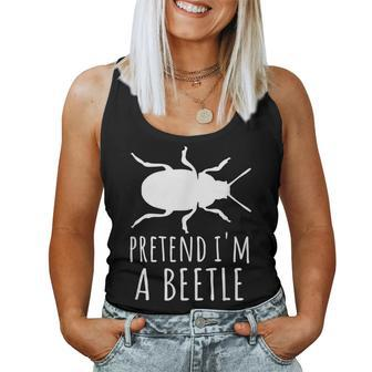 Pretend Im A Beetle - Insect Bug Scary Spooky Cute Women Tank Top | Mazezy