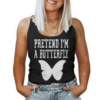 Pretend Im A Butterfly - Insect Bug Scary Spooky Cute Women Tank Top | Mazezy
