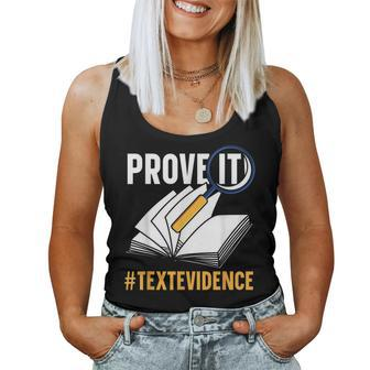 Prove It Text Evidence Reading Teacher Book Reader Bookworm For Teacher Women Tank Top | Mazezy
