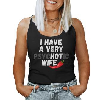 I Have A Very Psychotic Wife Joke Husband Gag Women Tank Top | Mazezy AU