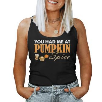 You Had Me At Pumpkin Spice Fall Coffee For Coffee Lovers Women Tank Top | Mazezy