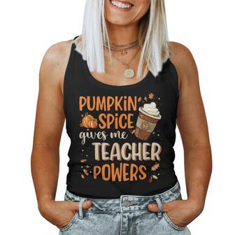 Pumpkin Spice Gives Me Teacher Powers Fall Thanksgiving Women Tank Top - Thegiftio UK