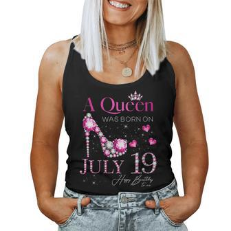 A Queen Was Born On July 19 19Th July Birthday Women Tank Top | Mazezy