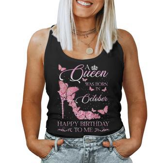 A Queen Was Born In October Happy Birthday To Me For Women Tank Top - Monsterry