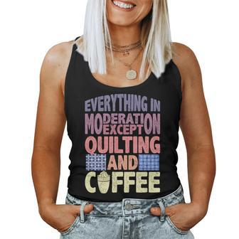 Quilting And Coffee Are Not In Moderation Quote Quilt Women Tank Top | Mazezy