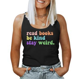 Read Books Be Kind Stay Weird Book Lover Groovy Be Kind Women Tank Top