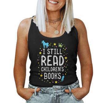 I Still Read Children Books Teacher Bookworm Librarian Mom For Mom Women Tank Top | Mazezy