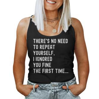 There's No Need To Repeat Yourself Sarcastic Humor Women Tank Top - Seseable