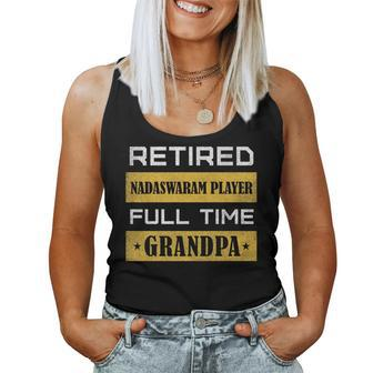 Retired Nadaswaram Player Full Time Grandpa Women Tank Top | Mazezy