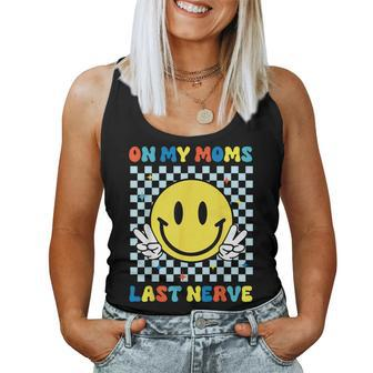Retro Funny On My Moms Last Nerve Cute Kid Toddler Girl Women Tank Top Weekend Graphic - Seseable
